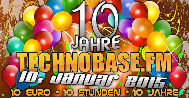 10 Jahre TechnoBase.FM - Wir feiern mit DIR Geburtstag!