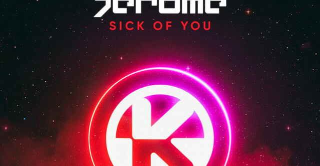 Jerome - Sick Of You