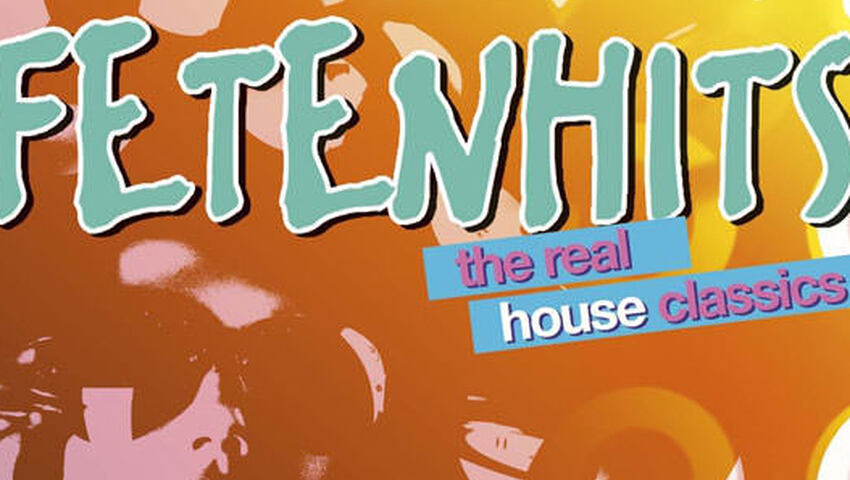 Seit heute im Handel: Fetenhits - The Real House Classics