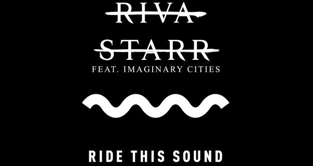 Riva Starr feat. Imaginary Cities veröffentlichen "Ride This Sound"