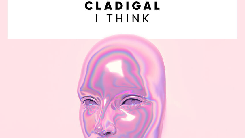 Cladigal veröffentlicht "I Think"