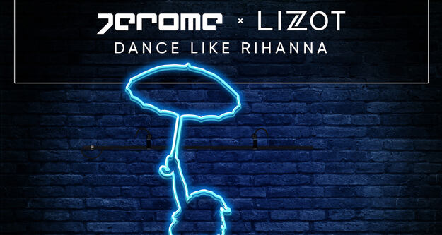 Jerome veröffentlicht mit LIZOT "Dance Like Rihanna"