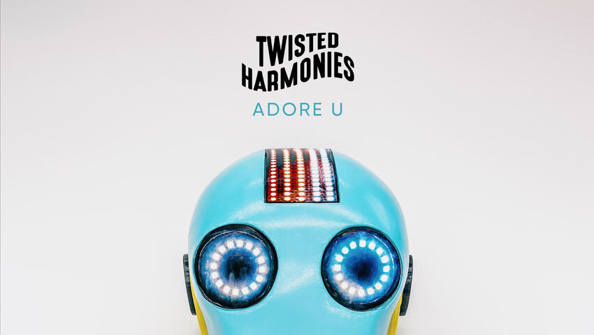 Twisted Harmonies veröffentlichen "Adore U"