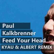 Feed Your Head (Kyau & Albert Remix)
