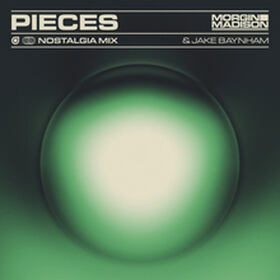 Pieces (Morgin Madison & Jake Baynham Nostalgia Mix)