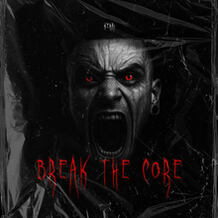 BREAK THE CORE