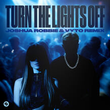 Turn The Lights Off (Joshua Robbie & VYTO Remix)