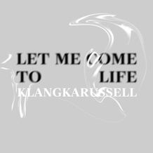 Let Me Come To Life