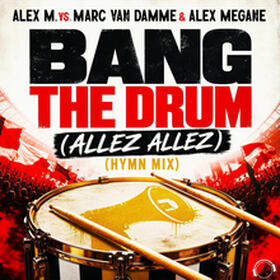 Bang The Drum (Allez Allez) (Hymn Mix)