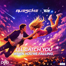 I'll Catch You When You're Falling