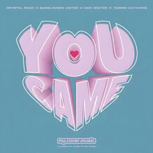 You Came