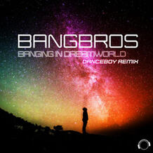 Banging In Dreamworld (Danceboy Remix)