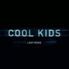 Cool Kids (LIZOT Remix)