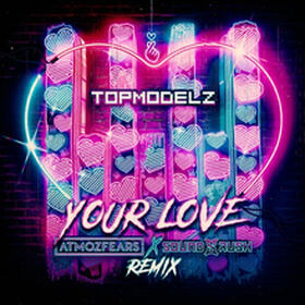 Your Love (Atmozfears x Sound Rush Remix)